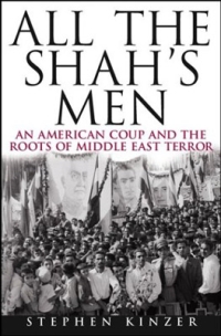 All The Shahs Men by Stephen Kinzer